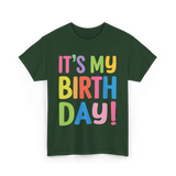 It's My Birthday Birthday Celebration T-Shirt - Forest Green