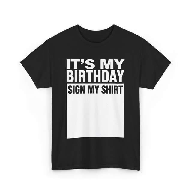 It's My Birthday Birthday Sign T-Shirt - Black