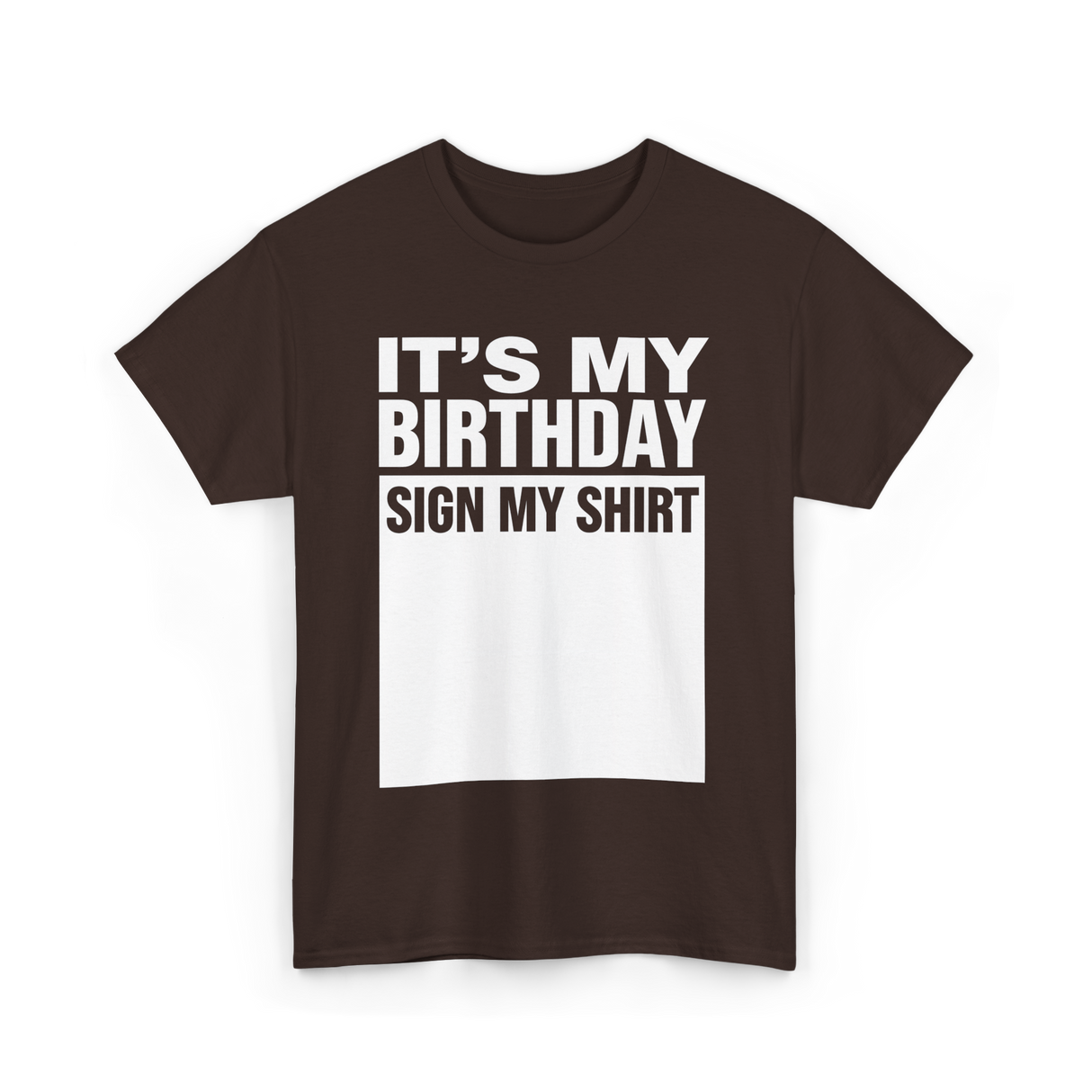 It's My Birthday Birthday Sign T-Shirt - Dark Chocolate