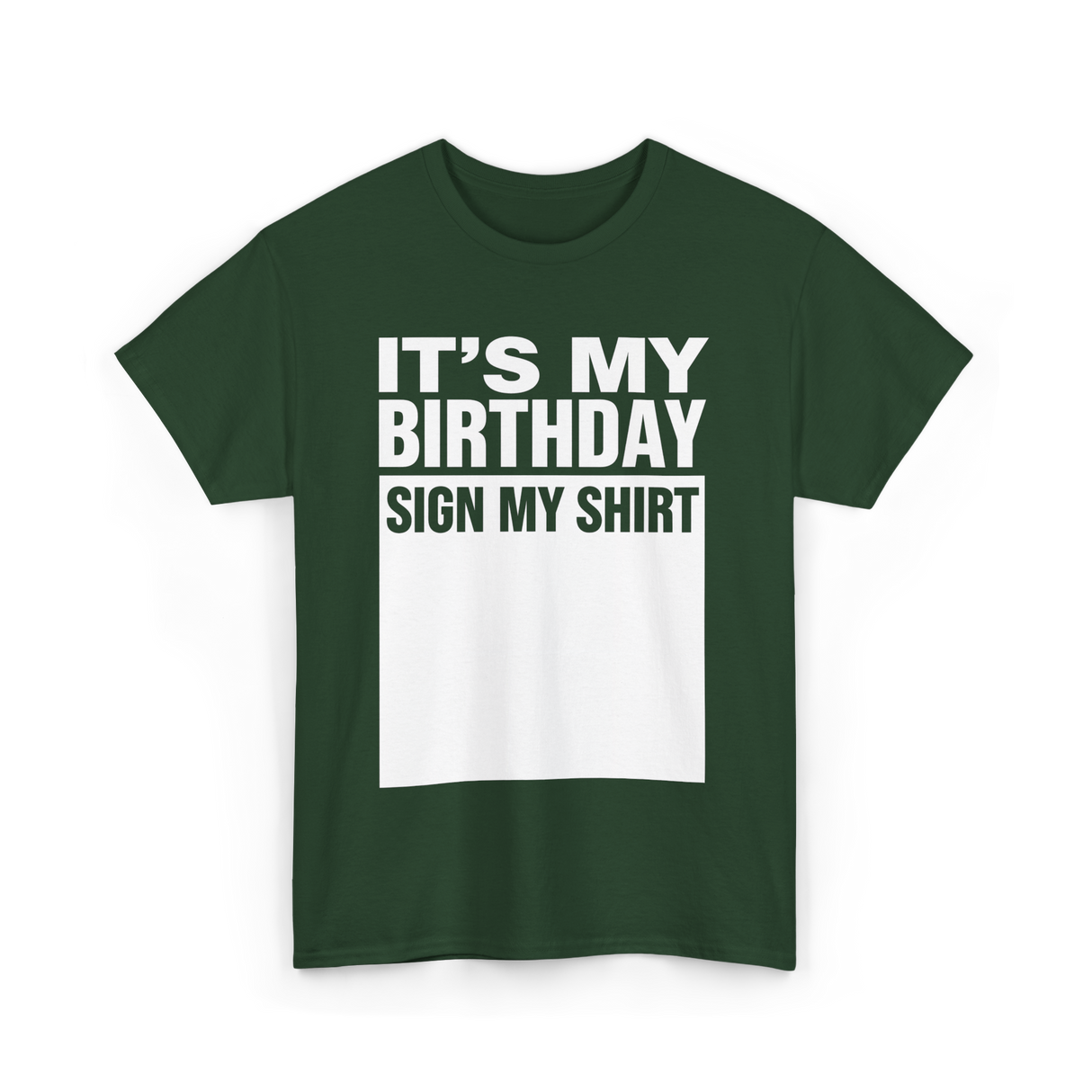 It's My Birthday Birthday Sign T-Shirt - Forest Green