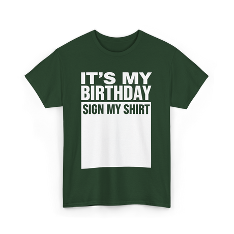 It's My Birthday Birthday Sign T-Shirt - Forest Green