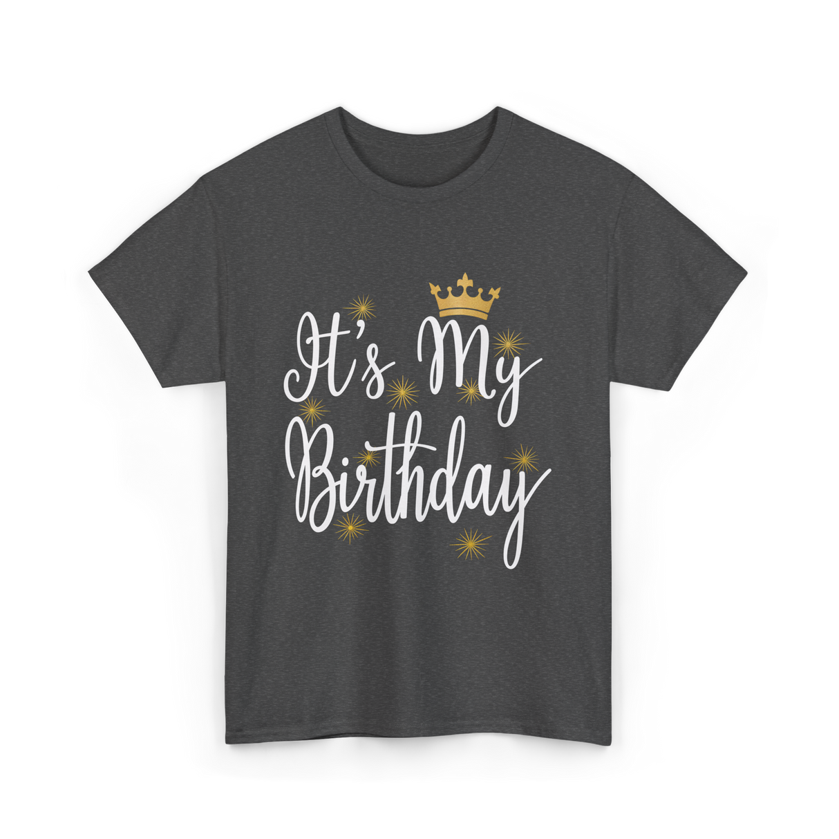 It's My Birthday T-Shirt - Dark Heather