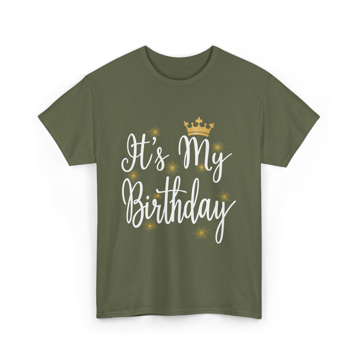 It's My Birthday T-Shirt - Military Green