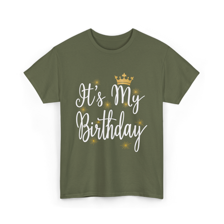 It's My Birthday T-Shirt - Military Green