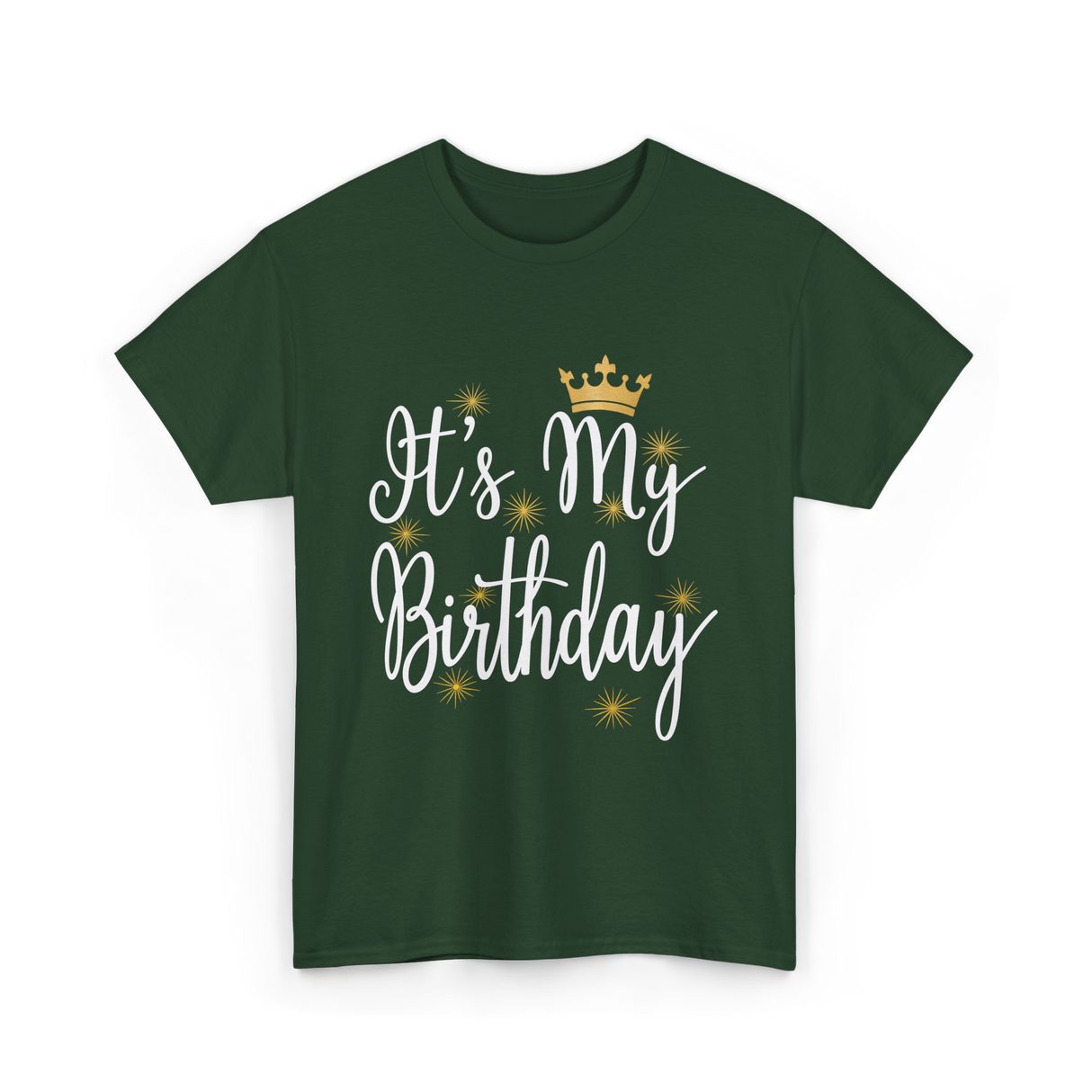 It's My Birthday T-Shirt - Forest Green