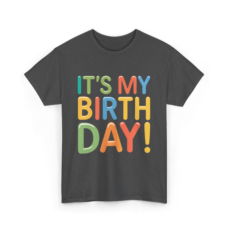 It's My Birthday Celebration T-Shirt - Dark Heather