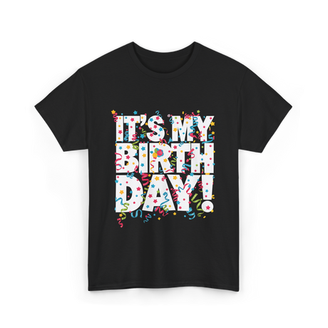 It's My Birthday Celebration T-Shirt - Black