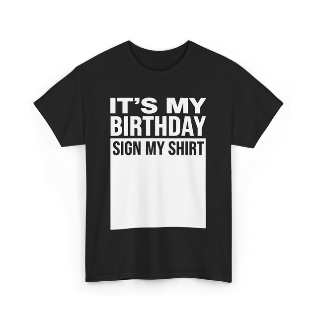 It's My Birthday Sign Birthday T-Shirt - Black