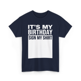 It's My Birthday Sign Birthday T-Shirt - Navy