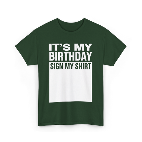 It's My Birthday Sign Birthday T-Shirt - Forest Green