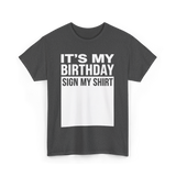 It's My Birthday Sign Birthday T-Shirt - Dark Heather