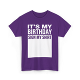 It's My Birthday Sign Birthday T-Shirt - Purple