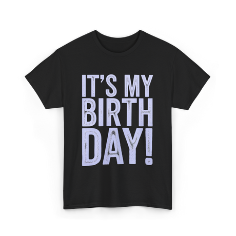 It's My Birthday T-Shirt - Black