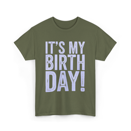 It's My Birthday T-Shirt - Military Green