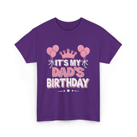 It's My Dad's Birthday Celebration T-Shirt - Purple