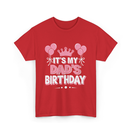 It's My Dad's Birthday Celebration T-Shirt - Red