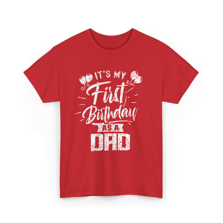 It’s My First Birthday Dad Celebration T-Shirt - Red