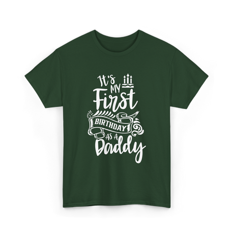 It's My First Birthday Daddy T-Shirt - Forest Green