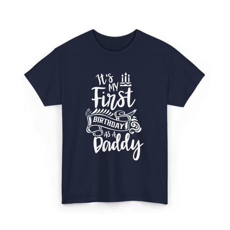 It's My First Birthday Daddy T-Shirt - Navy