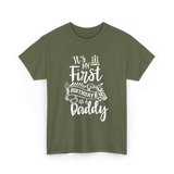 It's My First Birthday Daddy T-Shirt - Military Green