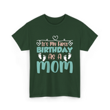 It's My First Birthday Mom T-Shirt - Forest Green