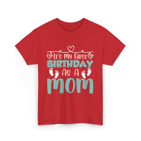 It's My First Birthday Mom T-Shirt - Red