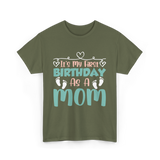 It's My First Birthday Mom T-Shirt - Military Green