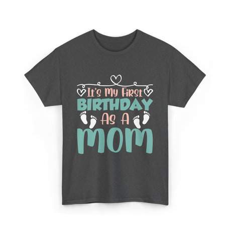 It's My First Birthday Mom T-Shirt - Dark Heather