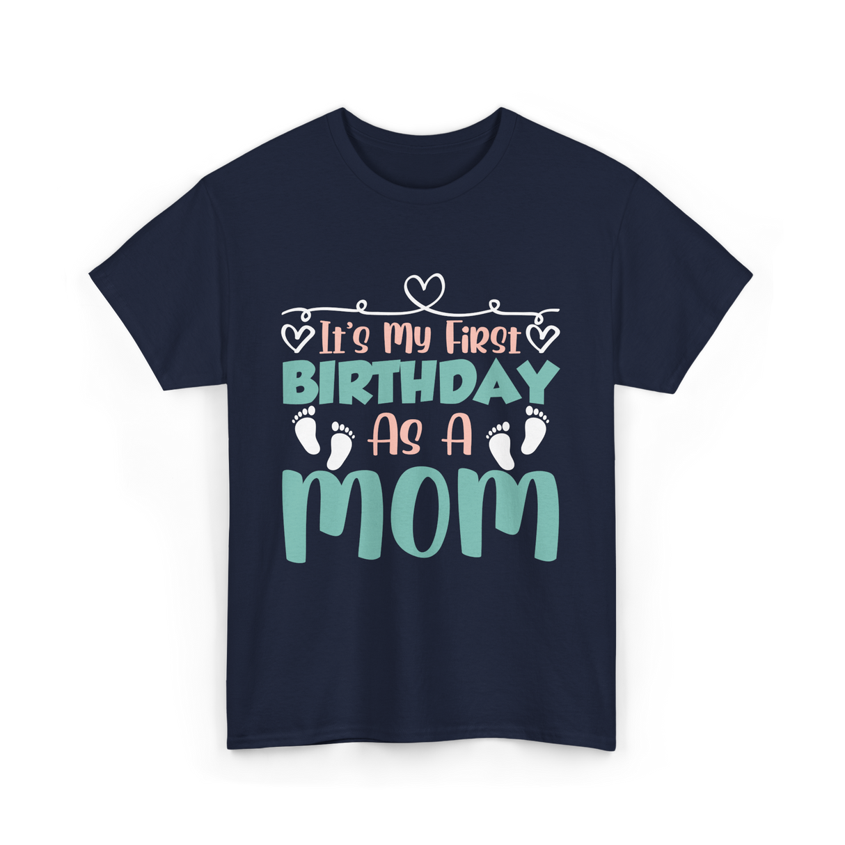 It's My First Birthday Mom T-Shirt - Navy