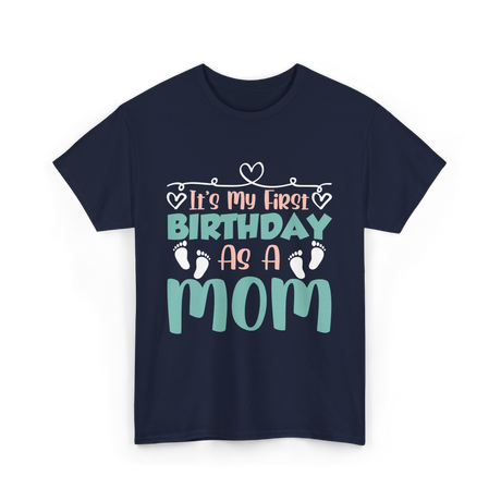 It's My First Birthday Mom T-Shirt - Navy