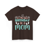 It's My First Birthday Mom T-Shirt - Dark Chocolate