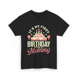 It's My First Birthday Mommy T-Shirt - Black