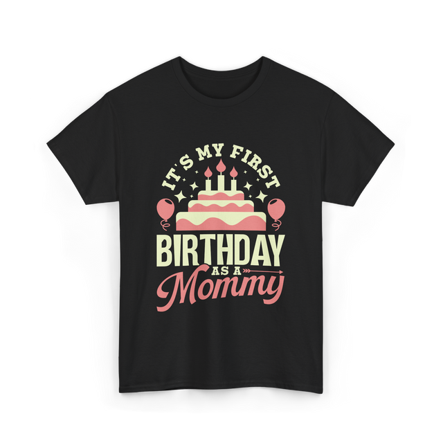 It's My First Birthday Mommy T-Shirt - Black