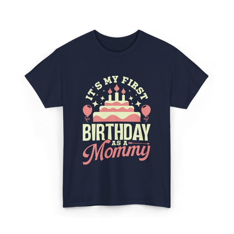 It's My First Birthday Mommy T-Shirt - Navy