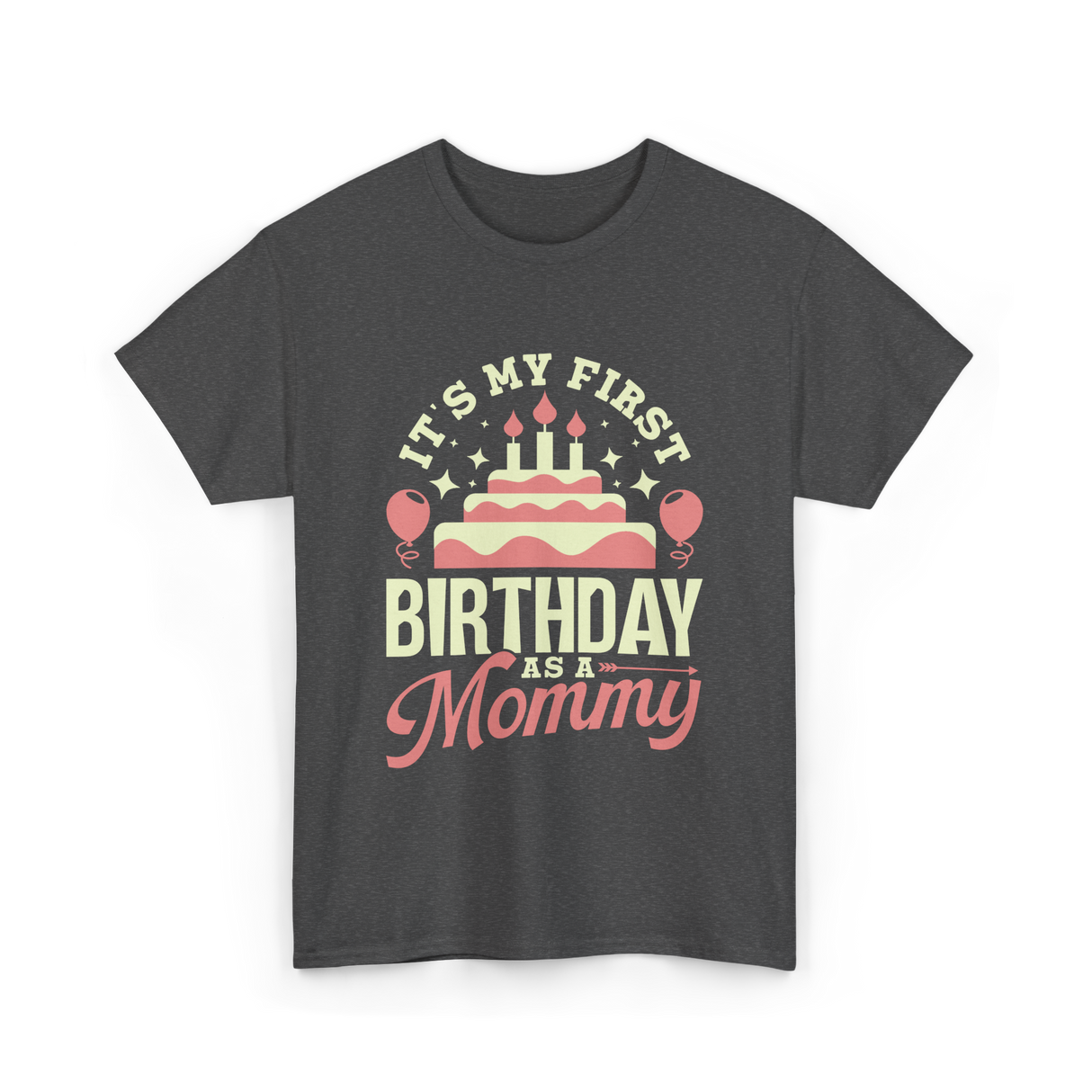 It's My First Birthday Mommy T-Shirt - Dark Heather