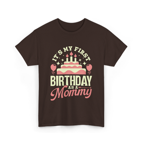 It's My First Birthday Mommy T-Shirt - Dark Chocolate