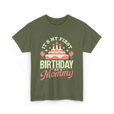 It's My First Birthday Mommy T-Shirt - Military Green