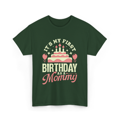 It's My First Birthday Mommy T-Shirt - Forest Green