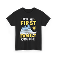 It's My First Family Cruise Travel T-Shirt - Black