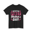 It's My First Mother's Day T-Shirt - Black