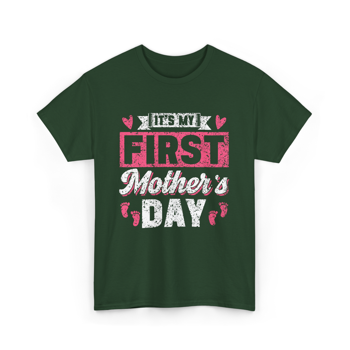 It's My First Mother's Day T-Shirt - Forest Green