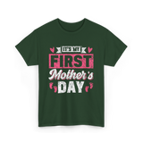 It's My First Mother's Day T-Shirt - Forest Green