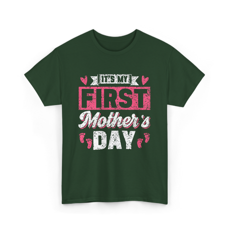 It's My First Mother's Day T-Shirt - Forest Green