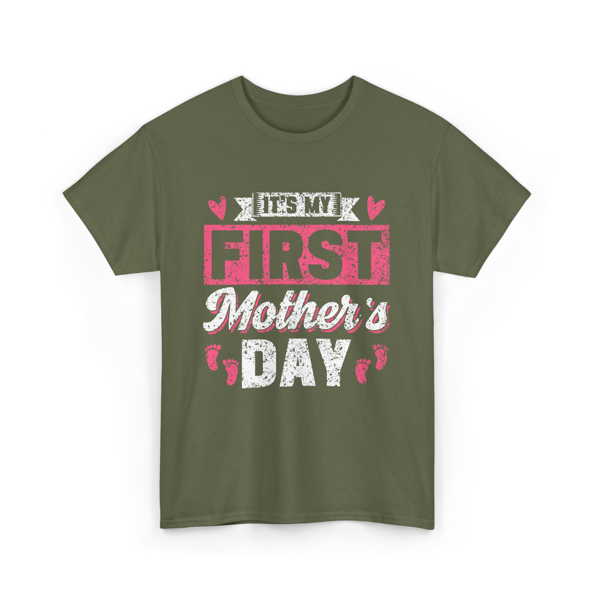 It's My First Mother's Day T-Shirt - Military Green