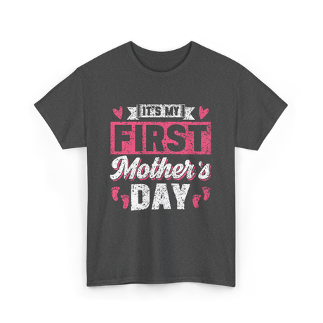 It's My First Mother's Day T-Shirt - Dark Heather