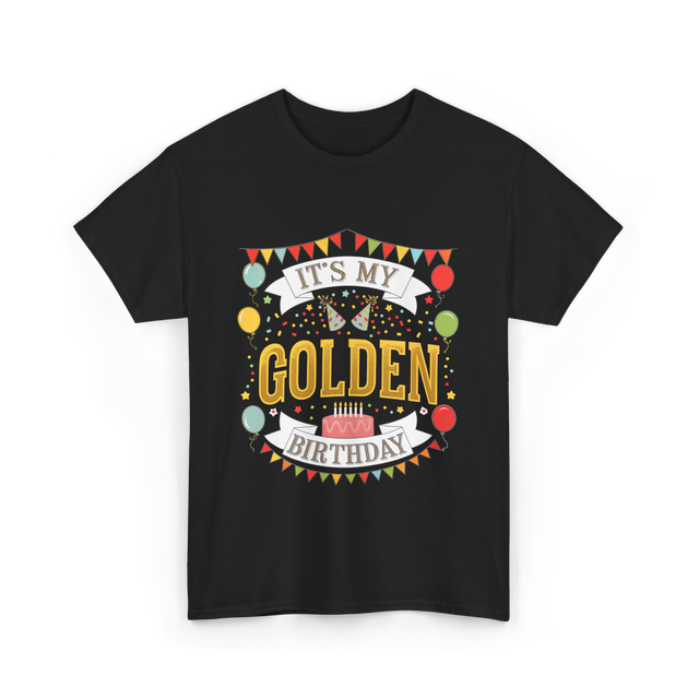 It's My Golden Birthday T-Shirt - Black