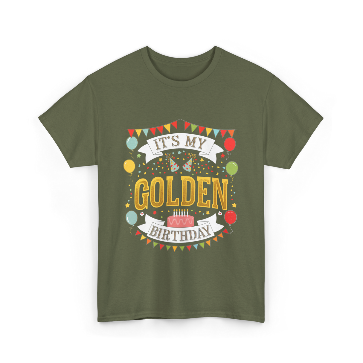 It's My Golden Birthday T-Shirt - Military Green