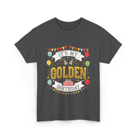 It's My Golden Birthday T-Shirt - Dark Heather