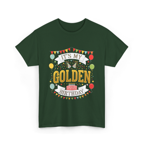 It's My Golden Birthday T-Shirt - Forest Green