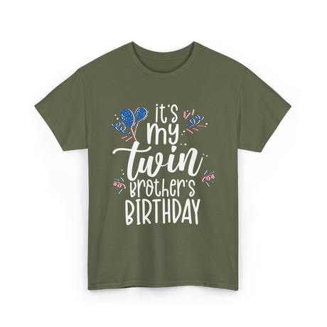 It's My Twin Brother Birthday Twins T-Shirt - Military Green